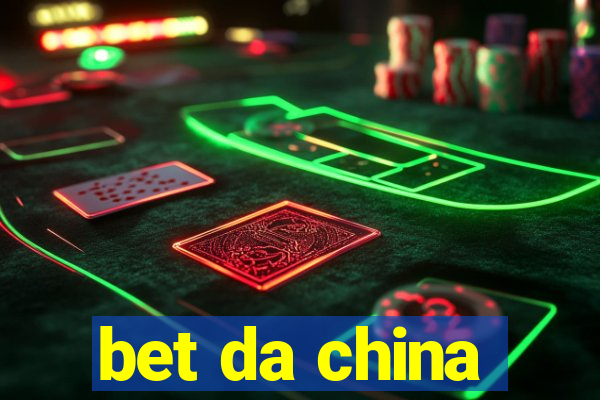 bet da china